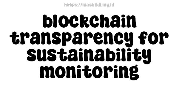 blockchain transparency for sustainability monitoring