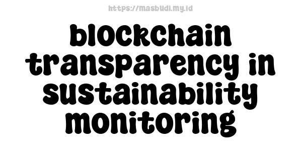 blockchain transparency in sustainability monitoring