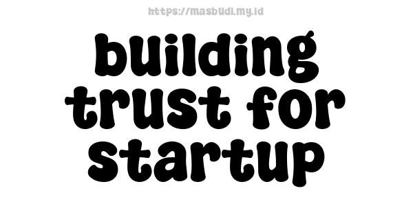 building trust for startup