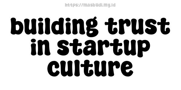 building trust in startup culture