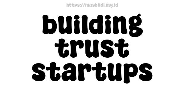 building trust startups