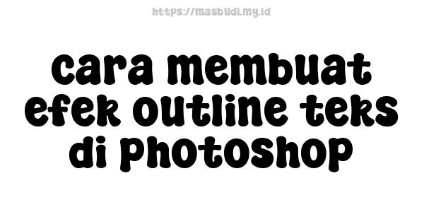 cara membuat efek outline teks di photoshop