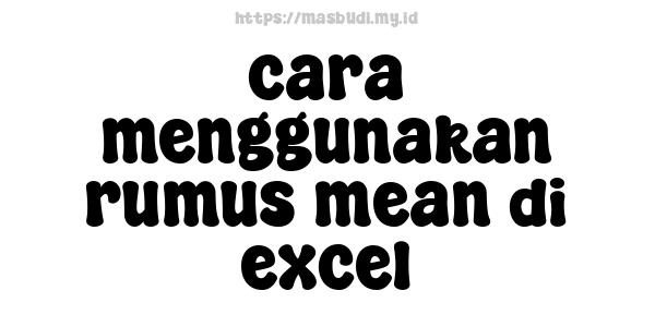 cara menggunakan rumus mean di excel