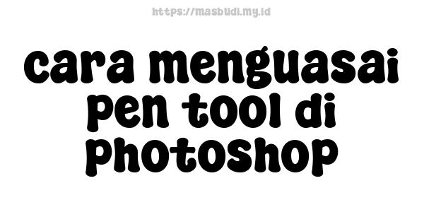 cara menguasai pen tool di photoshop