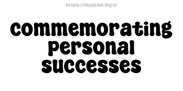 commemorating personal successes