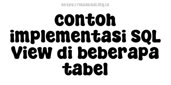 contoh implementasi SQL View di beberapa tabel