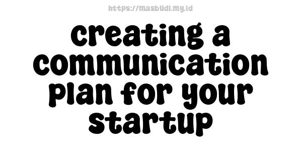 creating a communication plan for your startup