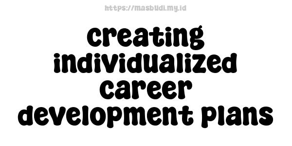 creating individualized career development plans