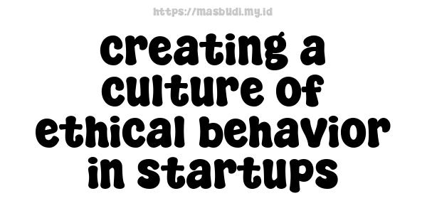 creating-a-culture-of-ethical-behavior-in-startups