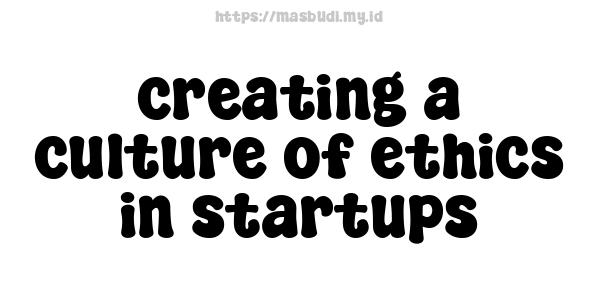 creating-a-culture-of-ethics-in-startups