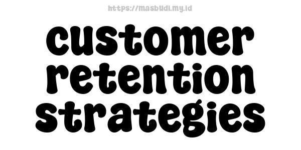 customer retention strategies