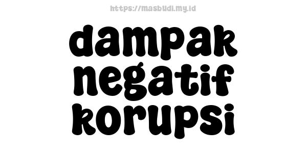 dampak negatif korupsi