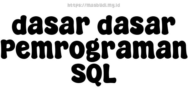 dasar-dasar Pemrograman SQL