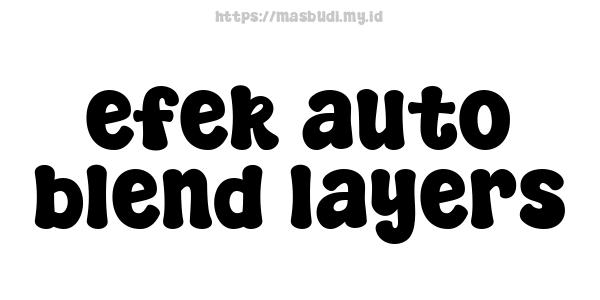 efek auto blend layers