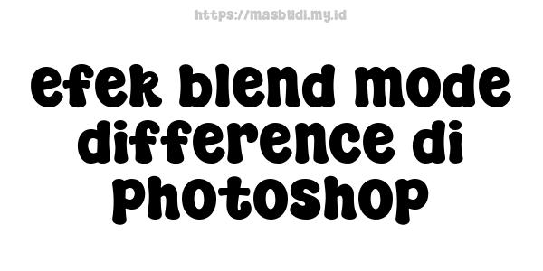 efek blend mode difference di photoshop