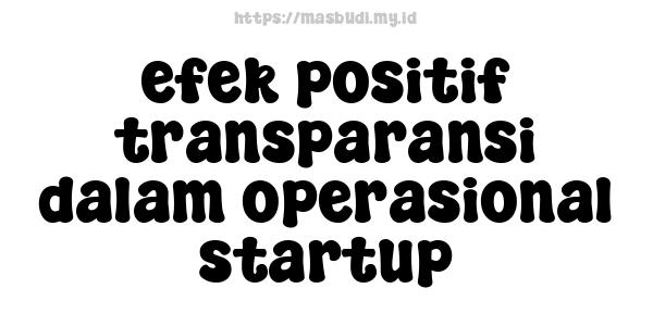 efek-positif-transparansi-dalam-operasional-startup