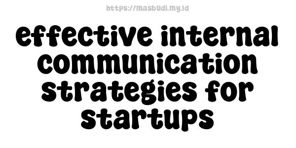 effective internal communication strategies for startups