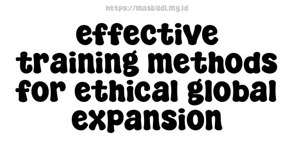 effective training methods for ethical global expansion