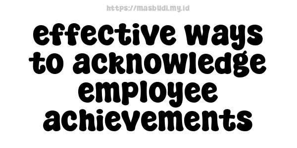 effective ways to acknowledge employee achievements