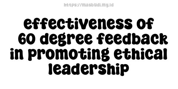 effectiveness of 360-degree feedback in promoting ethical leadership