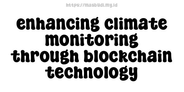 enhancing climate monitoring through blockchain technology