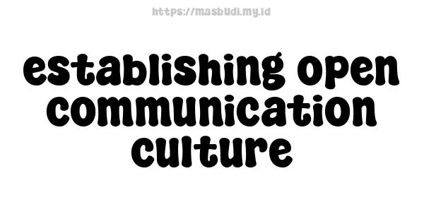 establishing open communication culture