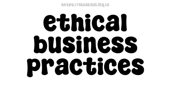 ethical business practices