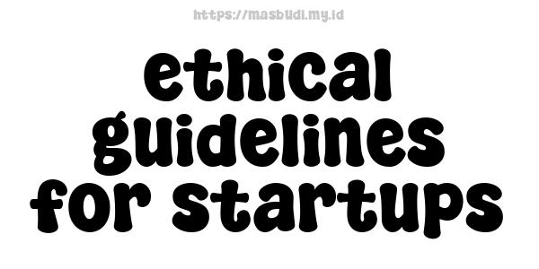 ethical guidelines for startups