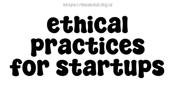 ethical practices for startups