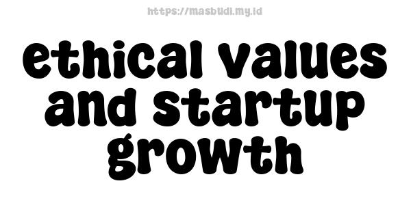 ethical values and startup growth