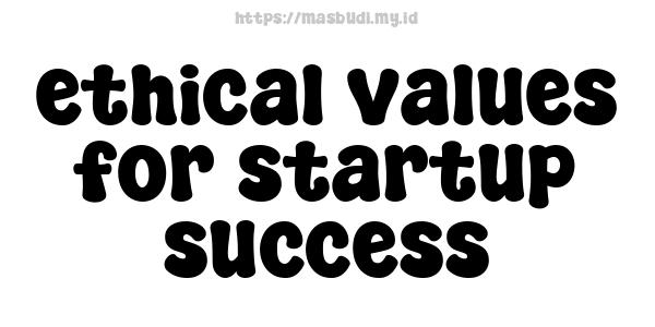 ethical values for startup success