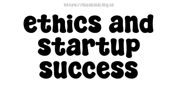 ethics and startup success