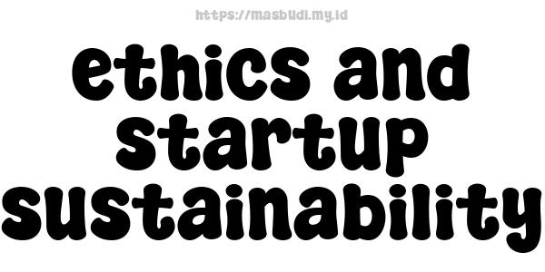 ethics and startup sustainability