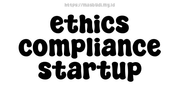 ethics compliance startup