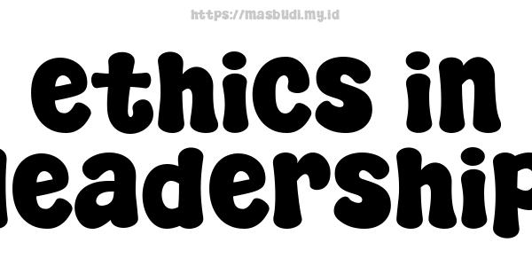 ethics in leadership