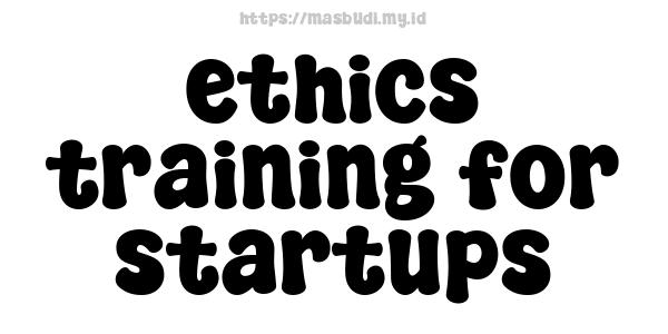 ethics training for startups