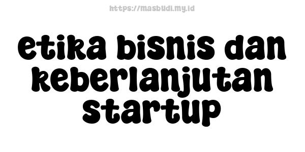 etika bisnis dan keberlanjutan startup