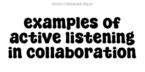 examples of active listening in collaboration