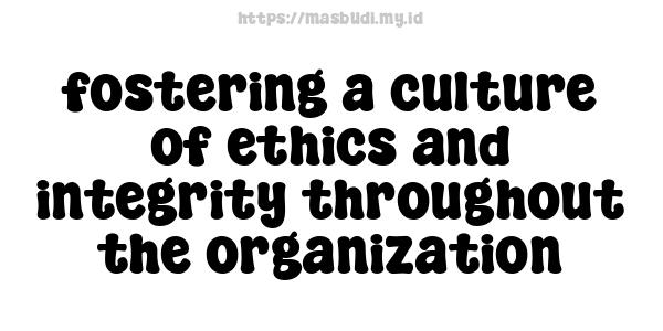 fostering-a-culture-of-ethics-and-integrity-throughout-the-organization