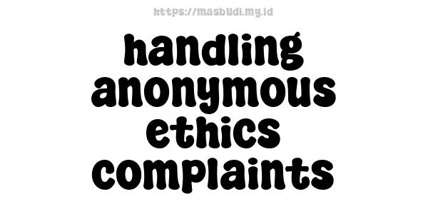 handling anonymous ethics complaints