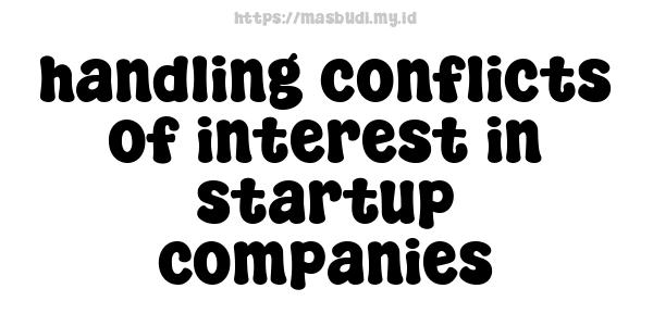 handling conflicts of interest in startup companies