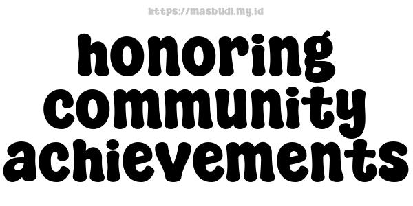 honoring community achievements