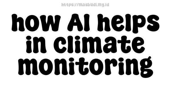 how AI helps in climate monitoring