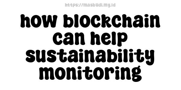 how blockchain can help sustainability monitoring