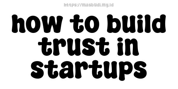 how to build trust in startups