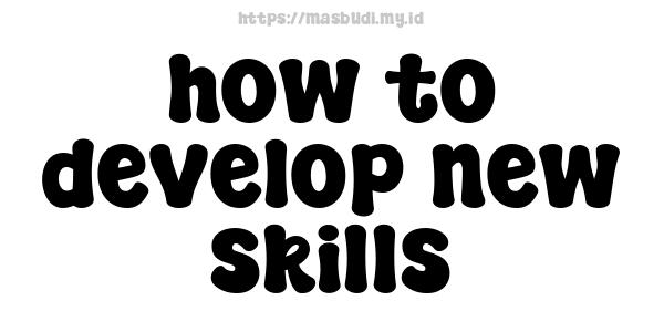 how to develop new skills