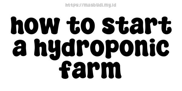 how to start a hydroponic farm