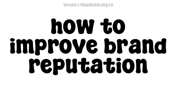 how-to-improve-brand-reputation