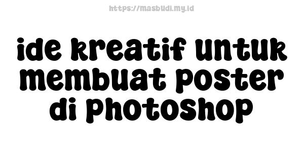 ide kreatif untuk membuat poster di photoshop