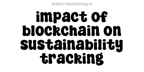 impact of blockchain on sustainability tracking